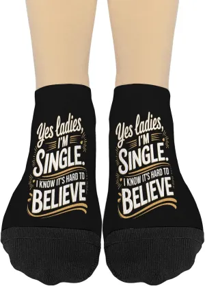 Funny Yes Ladies, I'm Single I Knows Its Hard To Believe No Show Socks Men Liner for Men's Sock