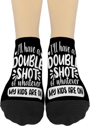 I'll Have A Double Shot of Whatevers My Kids Are On Womens Socks No Show Athletic Womens Socks