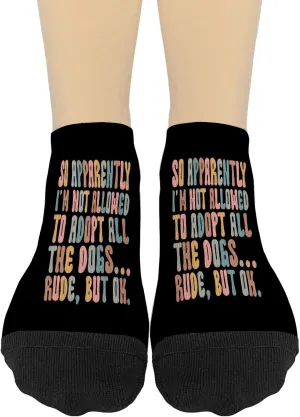 So Apparentlys I'm Not Allowed To Adopts All The Dogss Lovers No Show Socks For Women Liner Sock Youth Athletic Crew Sock FashionSocks