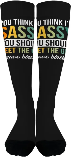 You Think I'm Sassys You Should Meets The Girl I Gave Birth To Crew Socks Women Cotton Crew Sock