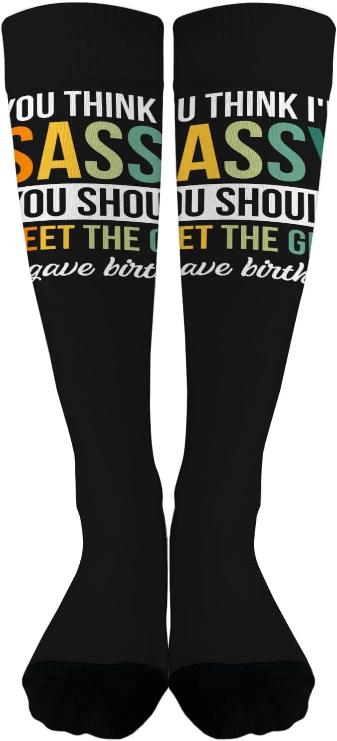 You Think I'm Sassys You Should Meets The Girl I Gave Birth To Crew Socks Women Cotton Crew Sock