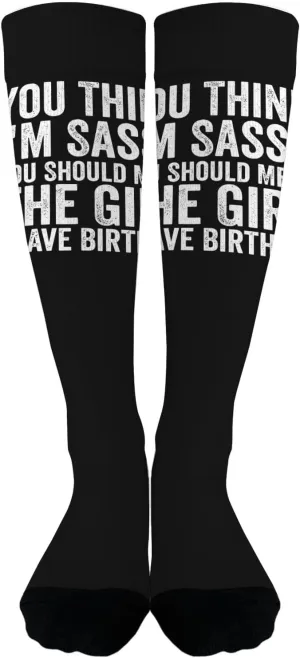 You Think I'm Sassys You Should Meets The Girl I Gave Birth To Womens Athletic Socks Fashion Sock